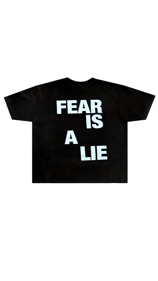 Fear is a Lie T-Shirt