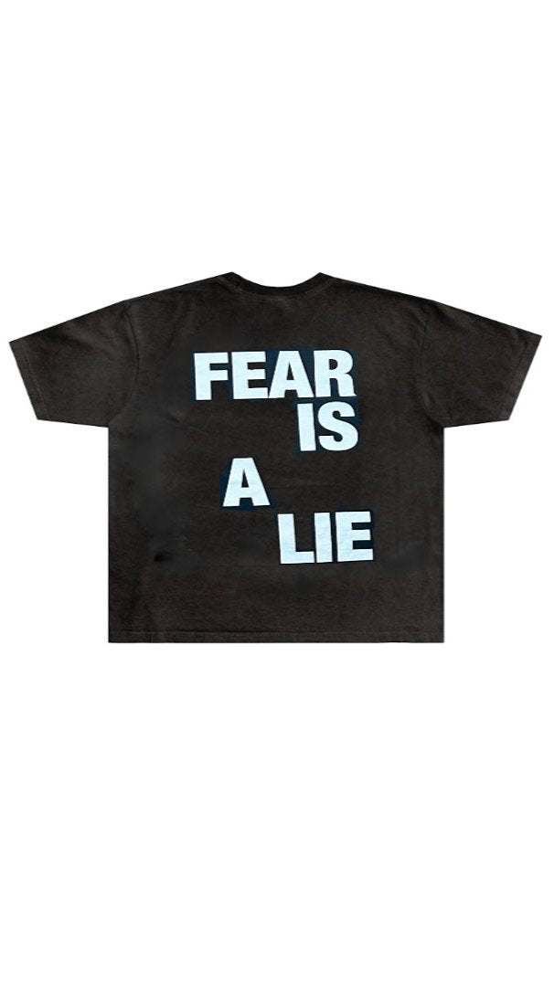 Fear is a Lie T-Shirt